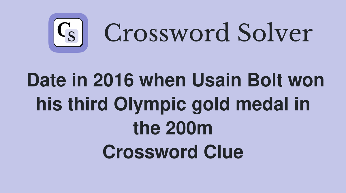Date in 2016 when Usain Bolt won his third Olympic gold medal in the